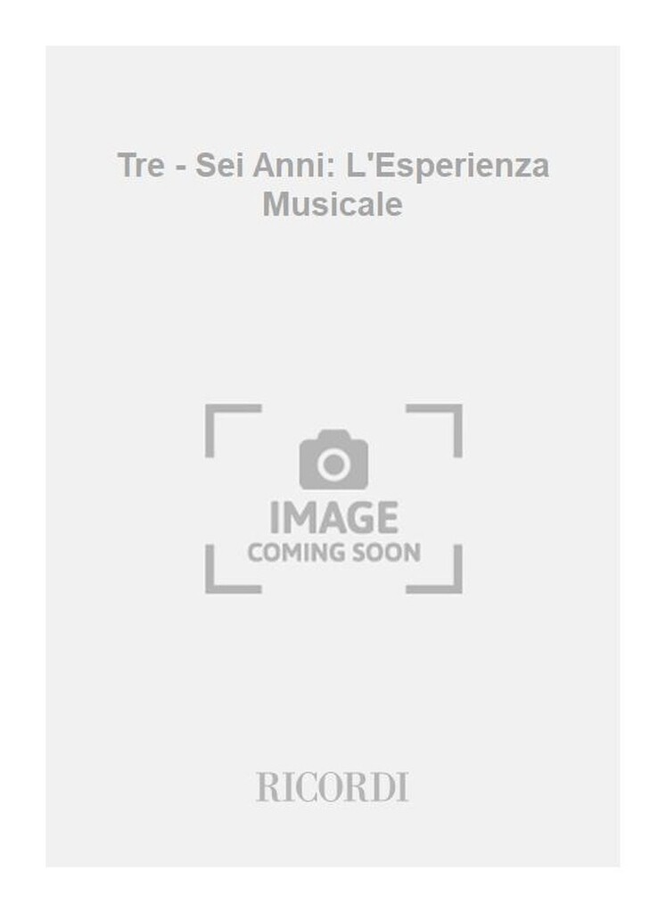 Tre - Sei Anni: L'Esperienza Musicale